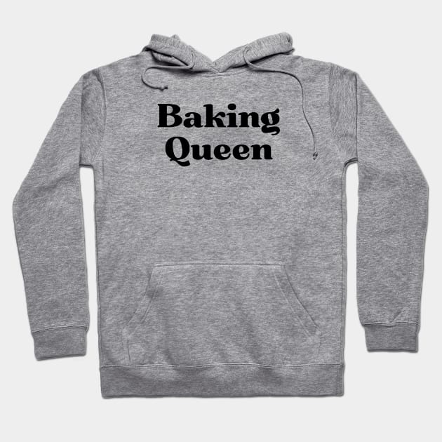 Funny Baking Gift For Women Baking Queen Hoodie by kmcollectible